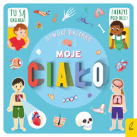 Moje ciało. Otwórz okienko - zbiorowa praca - książka