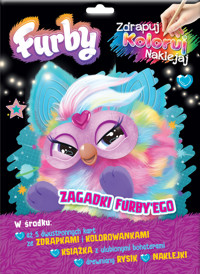 Furby. Zdrapuj, koloruj, naklejaj. Zagadki Furby`ego - zbiorowa praca - książka