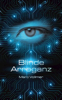 Blinde Arroganz - Marc Vollmer - ebook