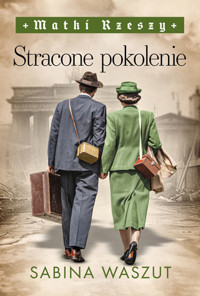 Stracone pokolenie. Seria Matki Rzeszy. Tom 3 - Sabina Waszut - książka