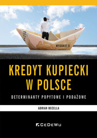 Kredyt kupiecki w Polsce Determinanty podażowe i popytowe - Becella Adrian - książka