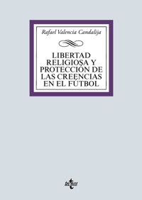 Libertad religiosa y protección de las creencias en el fútbol - Rafael Valencia Candalija - ebook