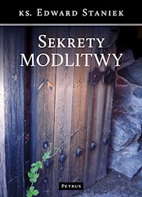 Sekrety modlitwy - Edward Staniek - książka