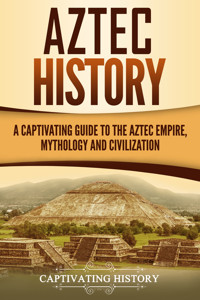 Aztec History - Captivating History - ebook