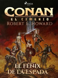 Conan el cimerio - El fénix en la espada (Compilación) - Robert E. Howard - ebook
