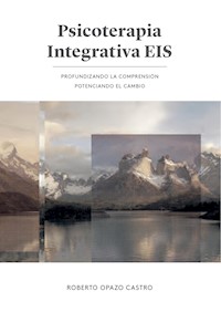 Psicoterapia Integrativa EIS - Roberto Opazo - ebook