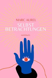 Selbstbetrachtungen - Marc Aurel - ebook