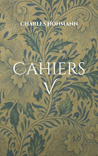 Cahiers V - Charles Hohmann - ebook