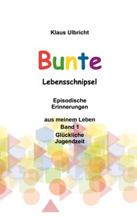 Bunte Lebensschnipsel - Klaus Ulbricht - ebook