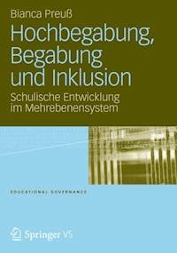Hochbegabung, Begabung und Inklusion - Bianca Elke Marie-Luise Preuß - ebook