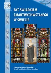 Być świadkiem Zmartwychwstałego w świecie Religia 2 Podręcznik - Pierzchała Piotr, Pierożek Otylia Olga - książka