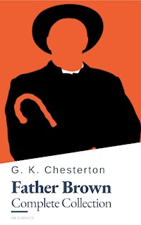 Father Brown (Complete Collection): 53 Murder Mysteries - The Definitive Edition of Classic Whodunits with the Unassuming Sleuth - Gilbert Keith Chesterton - ebook