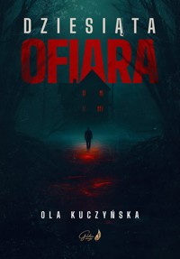 Dziesiąta ofiara - Kuczyńska Ola - ebook