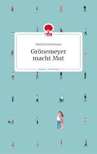 Grönemeyer macht Mut. Life is a story - story.one - Prof. Dr. Dietrich Grönemeyer - ebook