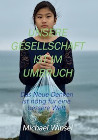 Unsere Gesellschaft ist im Umbruch - Michael Winsel - ebook