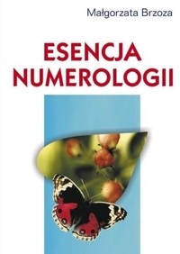 Esencja numerologii - Małgorzata Brzoza - książka