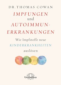 Impfungen und Autoimmunerkrankungen - Thomas Cowan - ebook