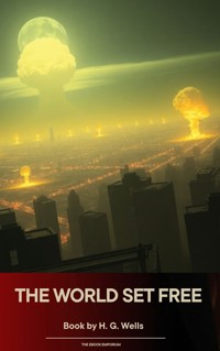 The World Set Free - H G Wells - ebook