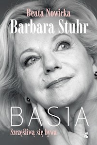 Basia Szczęśliwą się bywa - Nowicka Beata, Stuhr Barbara - książka