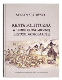 Renta polityczna w teorii ekonomicznej i historii gospodarczej - Sękowski Stefan - książka
