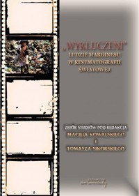 Wykluczeni. Ludzie marginesu w kinematografii światowej - Maciej Kowalski, Tomasz Sikorski - książka