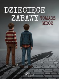 Dziecięce zabawy - Tomasz Mróz - ebook + audiobook + książka