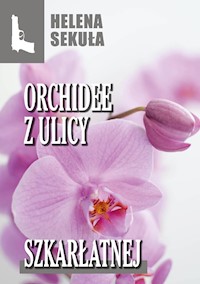 Orchidee z ulicy szkarłatnej - Helena Sekuła - ebook