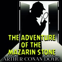 The Adventure of the Mazarin Stone - Arthur Conan Doyle - audiobook