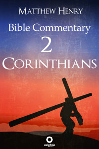 Second Epistle to the Corinthians - Complete Bible Commentary Verse by Verse - Matthew Henry - ebook