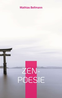 Zen-Poesie - Mathias Bellmann - ebook