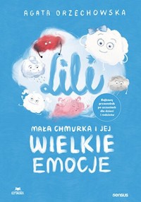 Lili Mała chmurka i jej wielkie emocje - Orzechowska Agata - książka