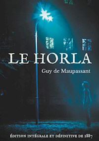 Le Horla (édition intégrale et définitive de 1887) - Guy de Maupassant - ebook