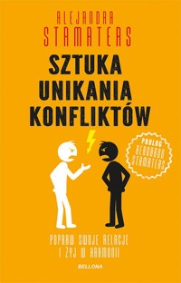 Sztuka unikania konfliktów - Alejandra Stamateas - ebook + książka