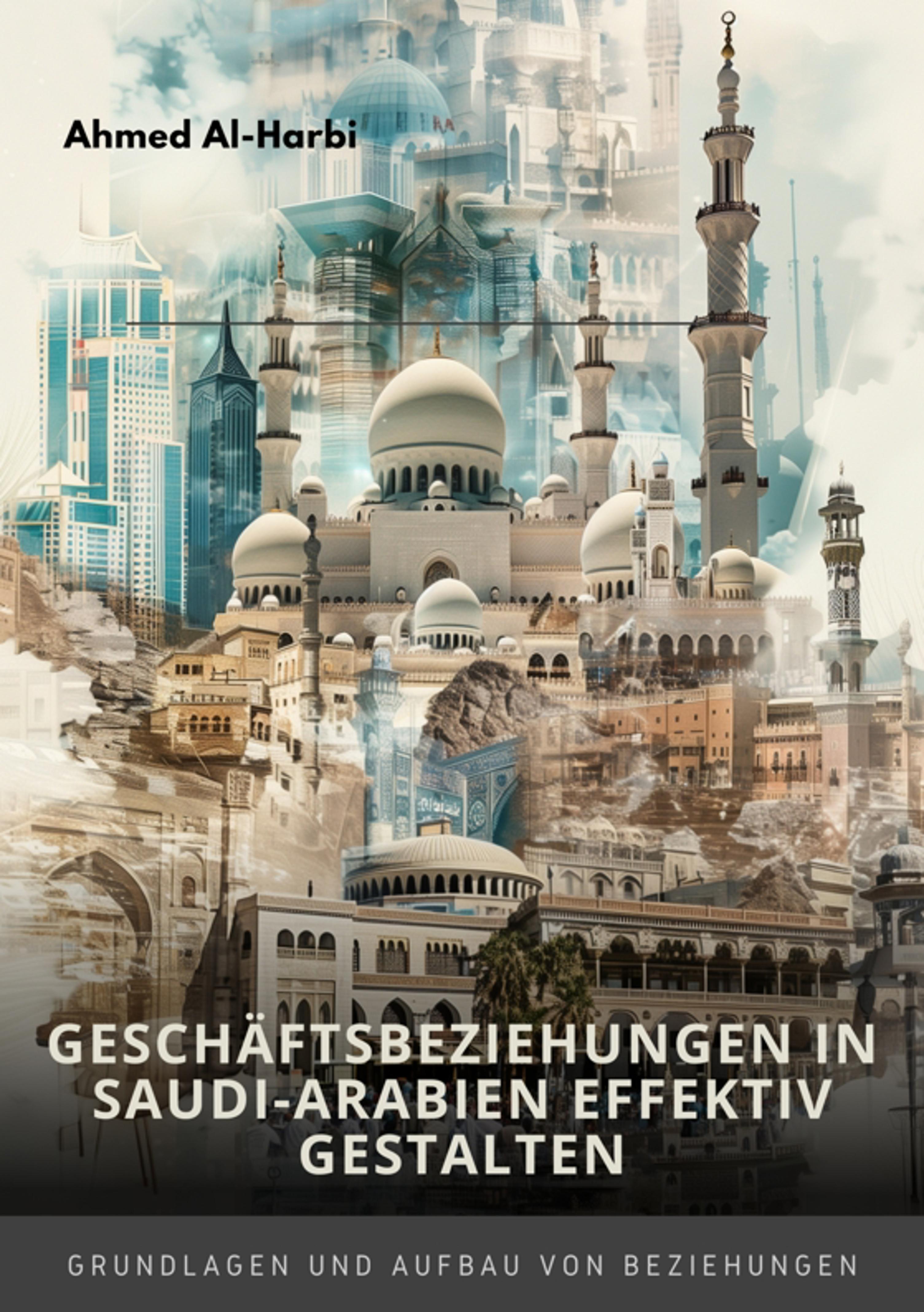 Geschäftsbeziehungen in Saudi-Arabien effektiv gestalten