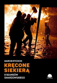 Kręcone siekierą. - Marcin Rychcik - książka