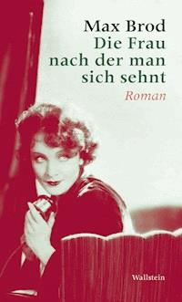 Die Frau nach der man sich sehnt - Max Brod - ebook