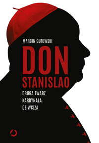 Don Stanislao. Druga twarz kardynała Dziwisza - Gutowski Marcin - ebook