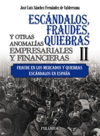 Escándalos, fraudes, quiebras y otras anomalías empresariales y financieras (II) - José Luis Sánchez Fernández de Valderrama - ebook