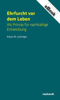 Ehrfurcht vor dem Leben - Klaus M. Leisinger - ebook