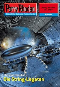Perry Rhodan 2487: Die String-Legaten -  Christian Montillon - ebook
