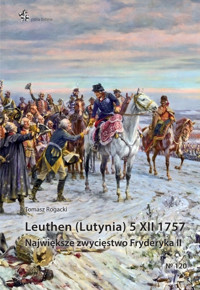 Leuthen (Lutynia) 5 XII 1757 - Rogacki Tomasz - książka
