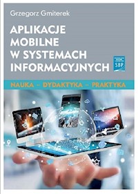 Aplikacje mobilne w systemach informacyjnych - Gmiterek Grzegorz - książka