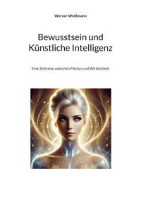 Bewusstsein und Künstliche Intelligenz - Werner Weißmann - ebook