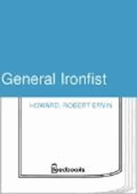 General Ironfist - Robert Ervin Howard - darmowy ebook