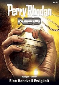 Perry Rhodan Neo 52: Eine Handvoll Ewigkeit -  Rüdiger Schäfer - ebook