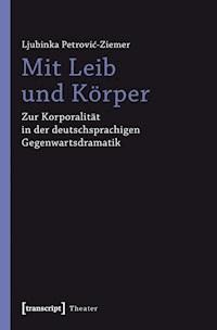 Mit Leib und Körper - Ljubinka Petrovic-Ziemer - ebook