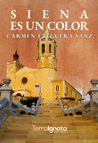Siena es un color - Carmen Falguera Sanz - ebook