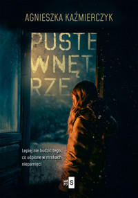 Puste wnętrze - Agnieszka Kaźmierczyk - ebook + książka