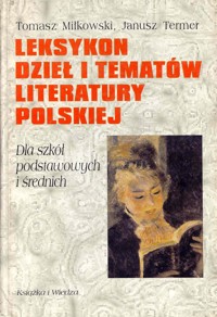Leksykon dzieł i tematów literatury polskiej dla szkół podstawowych i średnich - Tomasz Miłkowski, Janusz Termer - ebook