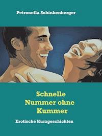 Schnelle Nummer ohne Kummer - Petronella Schinkenberger - ebook